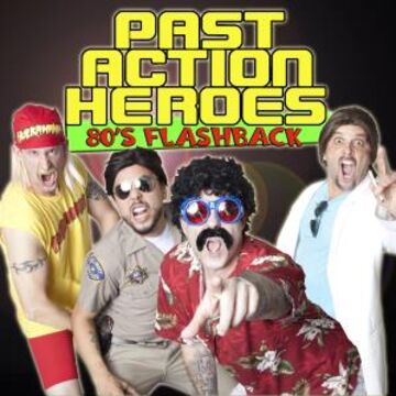 PAST ACTION HEROES - 80s Band - Los Angeles, CA - Hero Main