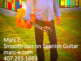 Marc E - Smooth Jazz on Spanish Guitar - Acoustic Guitarist - Orlando, FL - Hero Gallery 1