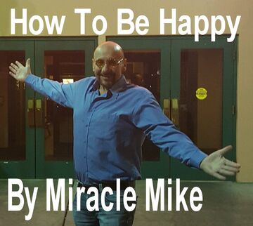 How to be Happy & Stress Free w/ Miracle Mike - Motivational Speaker - Las Vegas, NV - Hero Main
