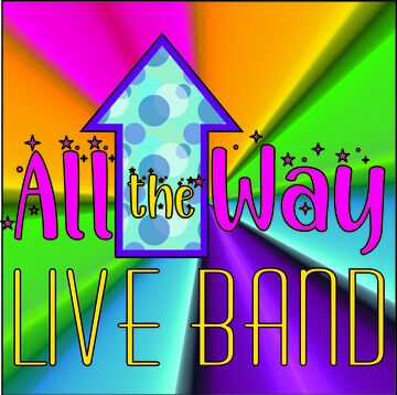 All the Way Live Band - Dance Band - Garland, TX - Hero Main