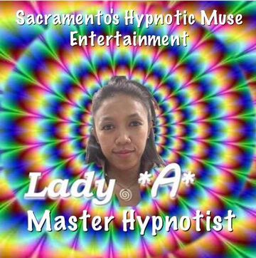 Master Hypnotist-Lady *A*, Sacto's Hypnotic Muse - Hypnotist - Sacramento, CA - Hero Main