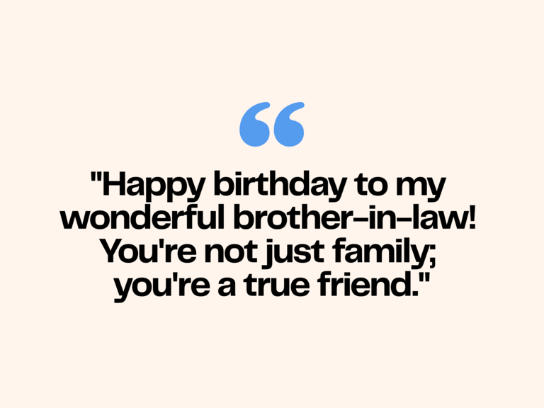 Text graphic reading "Happy Birthday to my wonderful brother-in-law! You're not just family. You're a true friend."
