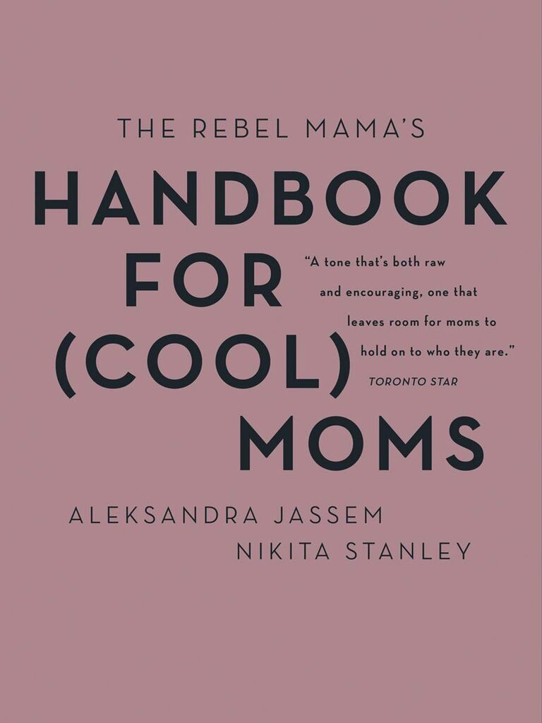 The rebel mama's handbook for cool moms 