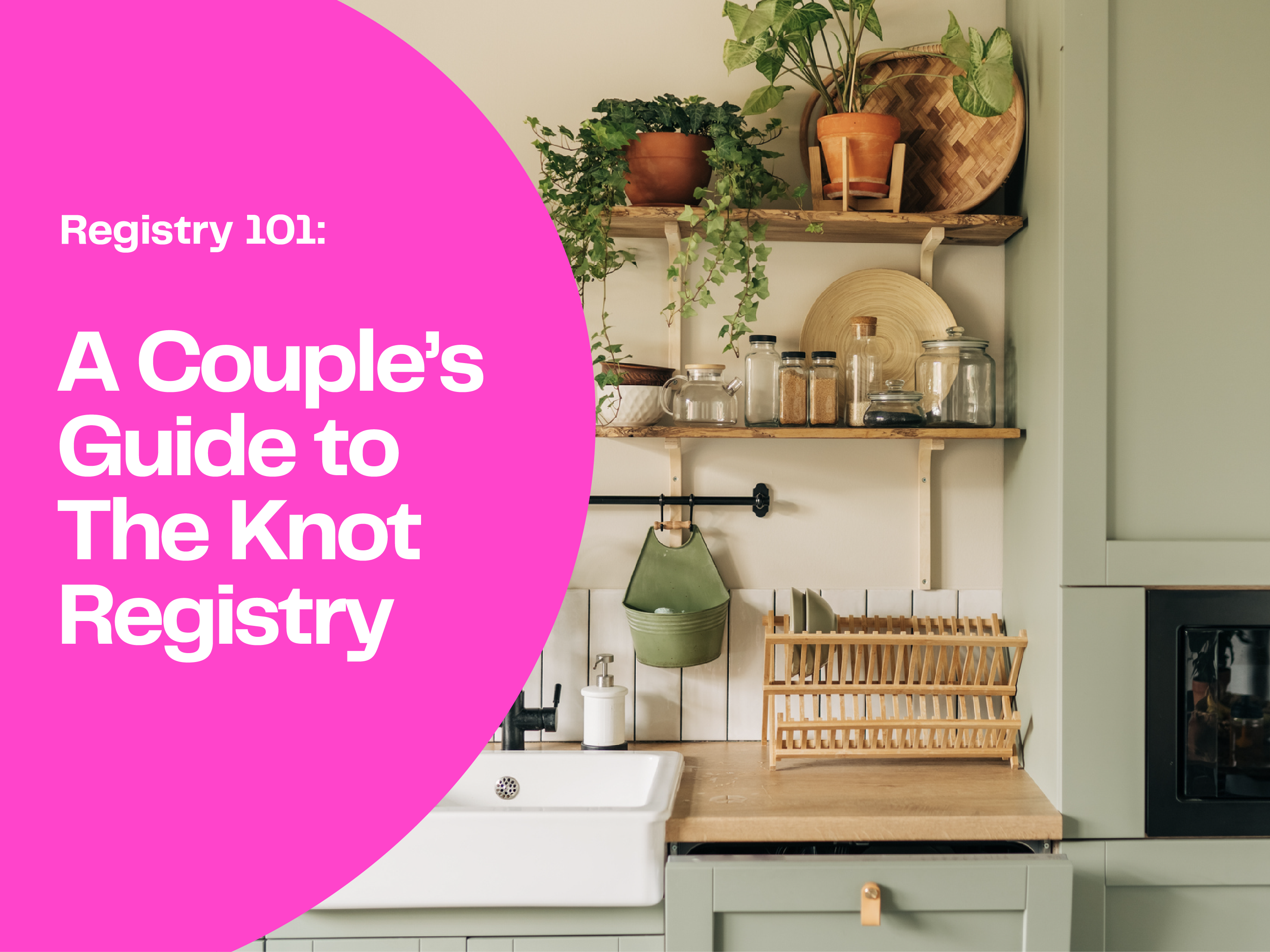 Registry 101: A Couple's Guide to The Knot Registry graphic over image of stylish interior