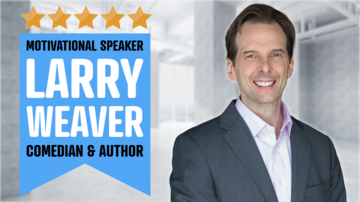 Funny Motivational Speaker | Larry Weaver - Motivational Speaker - Richmond, VA - Hero Main