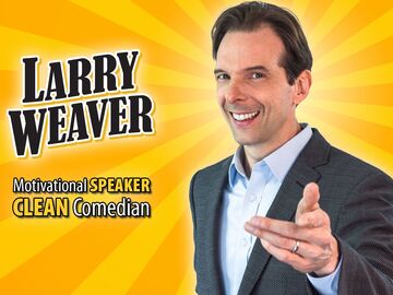 Funny Motivational Speaker | Larry Weaver - Motivational Speaker - Portland, OR - Hero Main