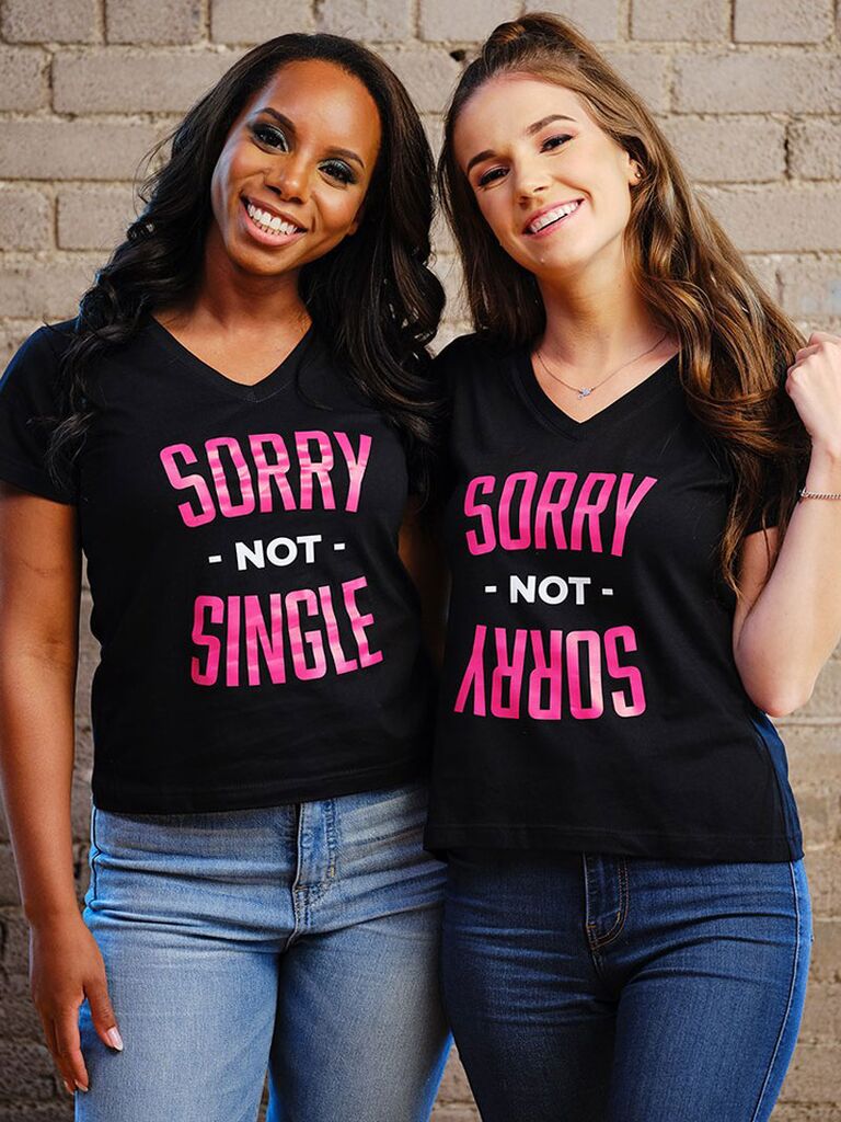 Sorry Not Sorry and Sorry Not Single bachelorette party shirts