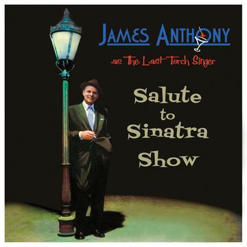 James Anthony - Salute to Sinatra - Frank Sinatra Tribute Act - Washington, DC - Hero Main