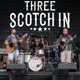 Fast becoming a favorite of the Okanagan - Three Scotch In can do it all!

Pop, Rock, Country, Blues