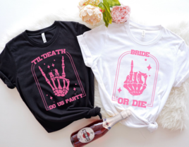 Black and white 'bride or die' and 'til death do us party' halloween bachelorette party t-shirts