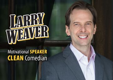 Funny Keynote Speaker | Comedian Larry Weaver - Motivational Speaker - Orlando, FL - Hero Main