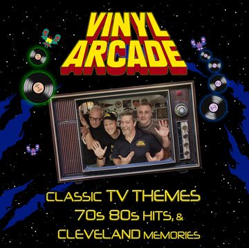 Vinyl Arcade - 70s/80s, TV Themes, and More... - Cover Band - Cleveland, OH - Hero Main
