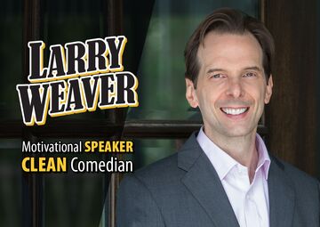 Funny Keynote Speaker | Larry Weaver - Motivational Speaker - Dallas, TX - Hero Main