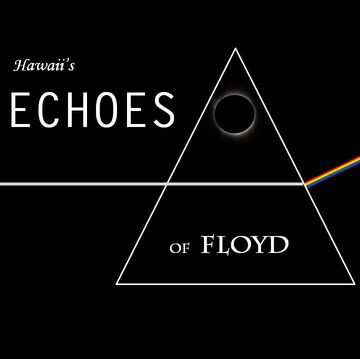 Echoes of Floyd - Hawaii - Cover Band - Honolulu, HI - Hero Main