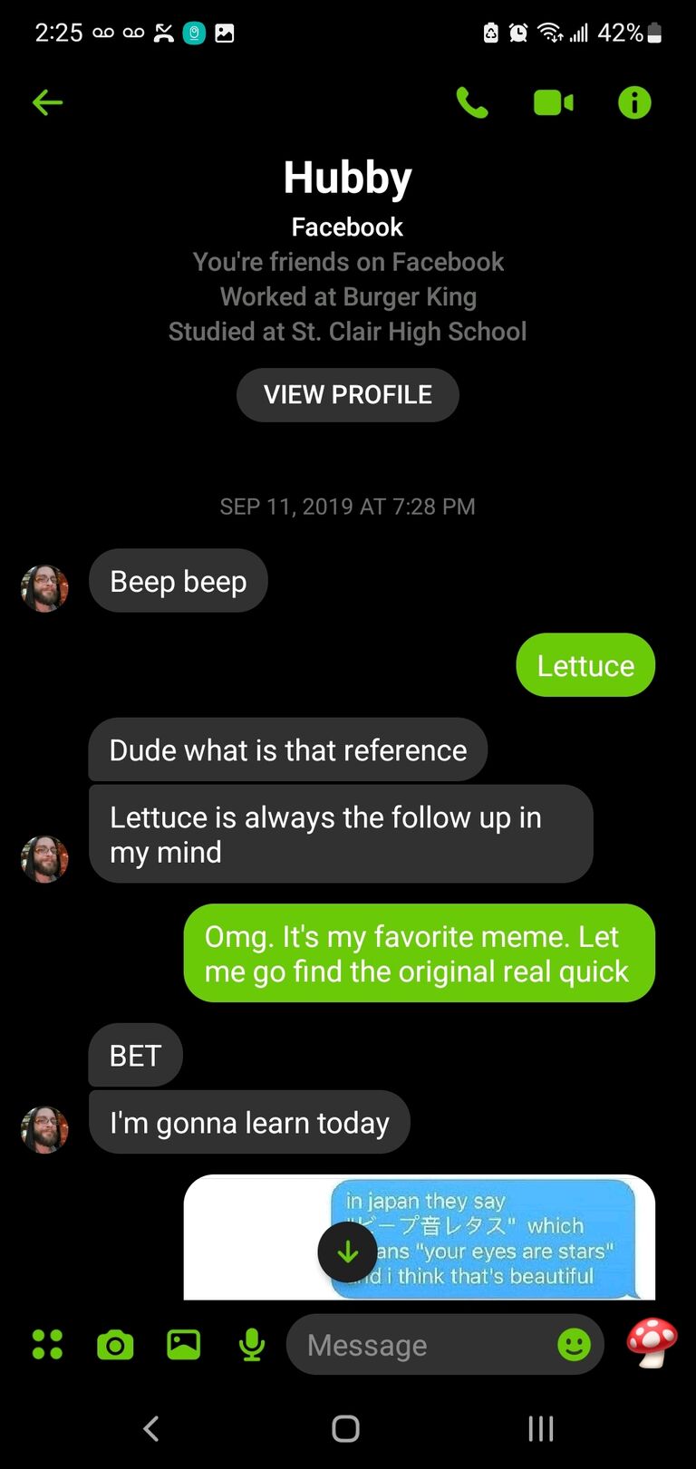 How I met ur mother!

There's no intricate exciting beginning, this is it. 
We were shitposting meme lords who chronically online'd at eachother for a couple years. August 19, 2019 I added him on Facebook. This ^ was our very first conversation a month later, leading to scattered messages a few times a year until bridesmaid Chae told me he was a big sad in December 2021 and suggested our mutual sad could make us happy, so I sent him a screenshot of our conversation and we met about 2 weeks later.
