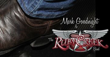 Mark Goodnight & The Ruby Creek Band  - Country Band - Waco, TX - Hero Main