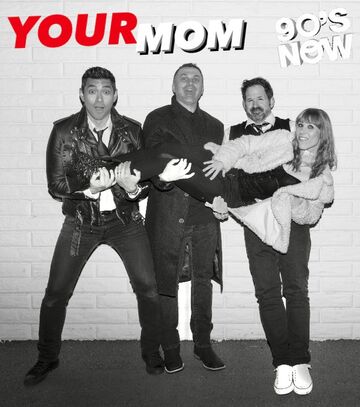 YOUR MOM 90’s to Now - 90s Band - Irvine, CA - Hero Main