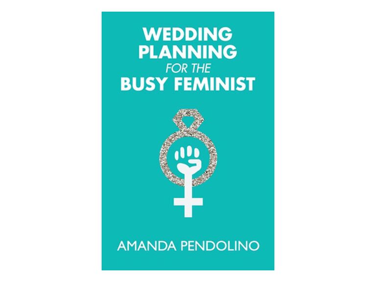 Planificación de la boda para la feminista ocupada