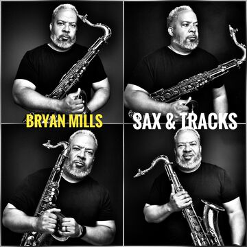 Bryan Mills Sax & Tracks - Saxophonist - Hyattsville, MD - Hero Main