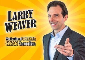 Funny Motivational Speaker | Larry Weaver - Motivational Speaker - New Braunfels, TX - Hero Main