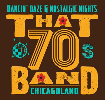 That 70's Band Chicagoland - 70s Band - Rockford, IL - Hero Main