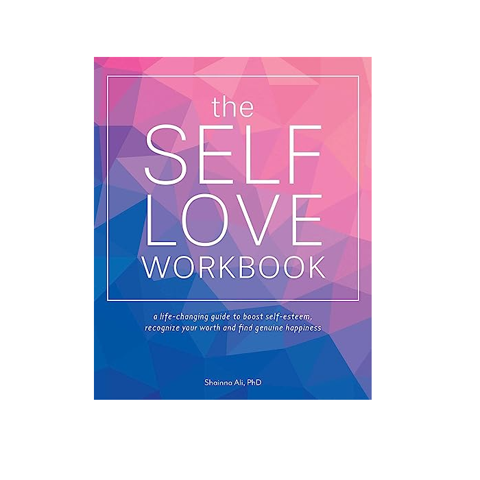 The Self-Love Workbook by Shainna Ali